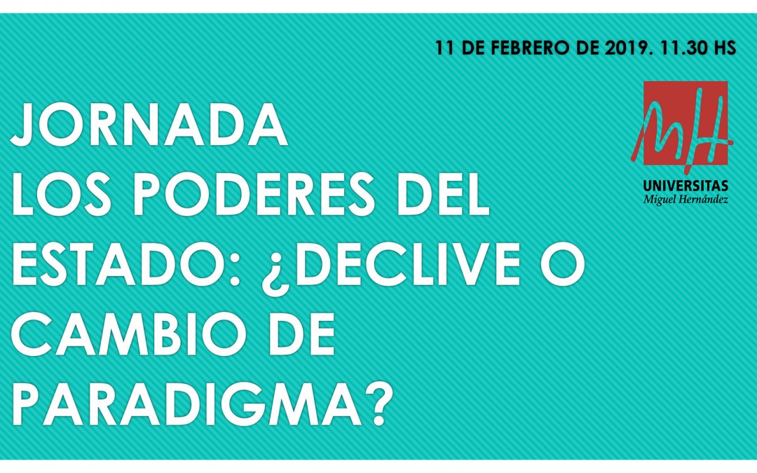 JORNADA «LOS PODERES DEL ESTADO: ¿DECLIVE O CAMBIO DE PARADIGMA?»